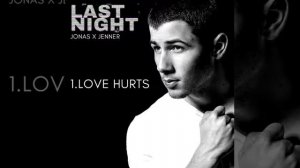 1. Love Hurts - Nick Jonas | Last Night Official Soundtrack