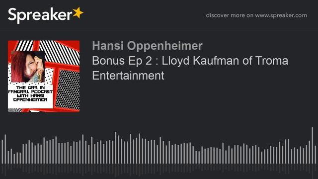 Bonus Ep 2 : Lloyd Kaufman of Troma Entertainment смотреть онлайн