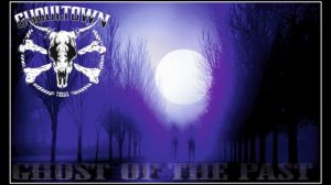GHOULTOWN - Ghost Of The Past