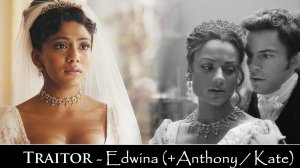 Traitor - Edwina Sharma (+Kate/Anthony) [Bridgerton]