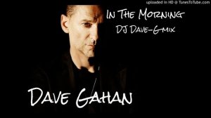 Dave Gahan - In The Morning (DJ Dave-G mix)