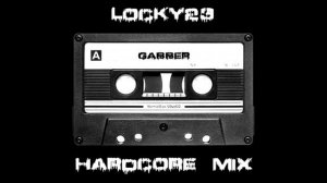 LOCKY23 - HARDCORE MIX. VOL.1 (CLASSIC OLD SCHOOL GABBER)