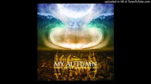 My Autumn - Пропасть несбывшихся надежд
