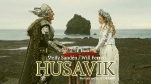 Molly Sandén feat Will Ferrell - Husavik (DJ Emi G Bachata Remix)