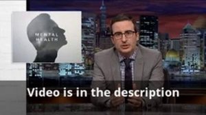 Last Week Tonight with John Oliver: Mental Health (HBO) NEW