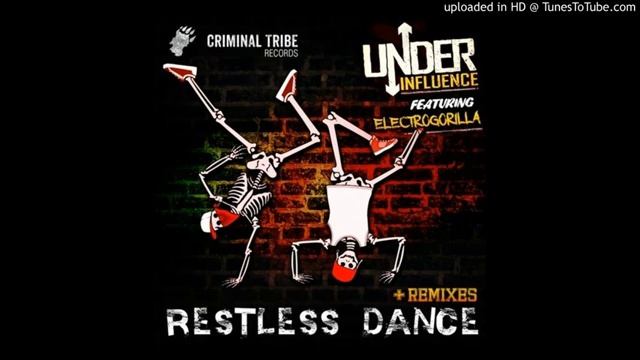 Under Influence & ElectroGorilla - Restless Dance (Cj Valid Remix) смотреть онлайн