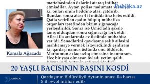 20 yaşlı bacısını qəbiristanlığa aparıb başını kəsdi - Azərbaycanda DƏHŞƏTLİ CİNAYƏT