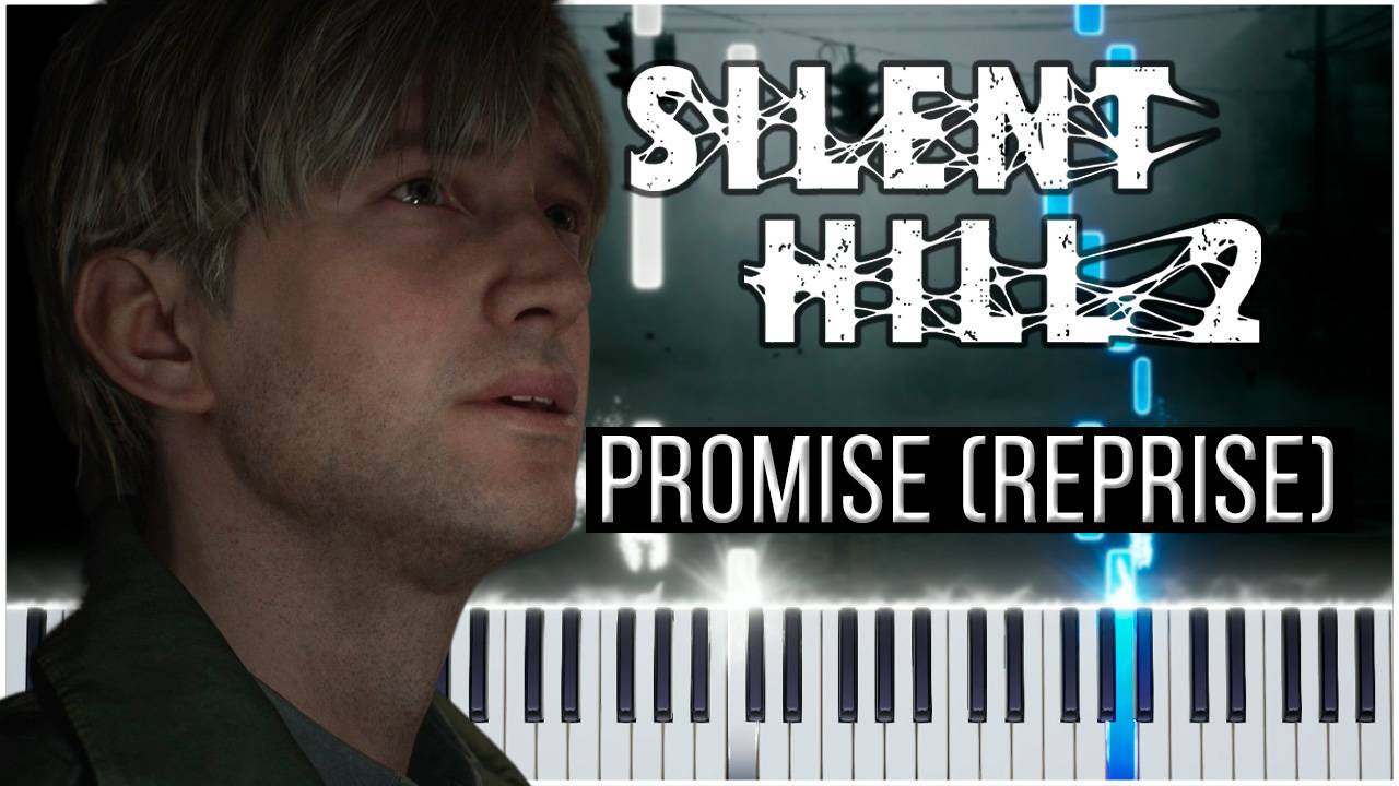 Promise / Reprise (Silent Hill 2) 【 КАВЕР НА ПИАНИНО 】