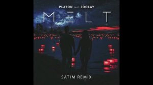 Platon feat. Joolay - Melt (Satim Remix)