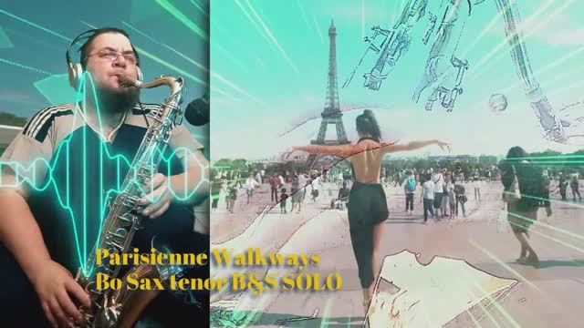 Parisienne Walkways  #BoFusion tenor B&S SOLO