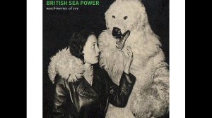 British Sea Power - Spring Has Sprung