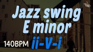 [BackingTrack] Jazz Swing ii-V-i E minor BPM140