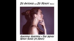 Sherrie Sherrie & The Ware - Nana Song (Dj Antonio & Dj Renat Remix)
