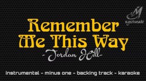 REMEMBER ME THIS WAY [ JORDAN HILL ] INSTRUMENTAL | MINUS ONE