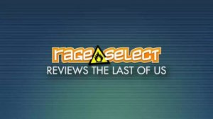 Rage Select reviews The Last of Us