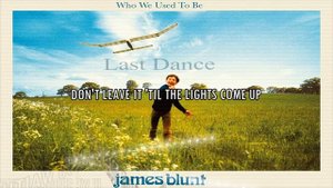James Blunt - Last Dance (Lyric video)
