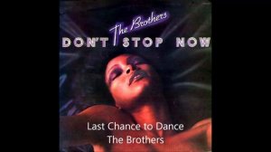 The Brothers — Last Chance to Dance