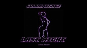 ColdKnightz - Last Night (Prod. Feniko) [OFFICIAL AUDIO]