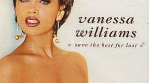 Vanessa Williams -  Save the best for last (Acapella)