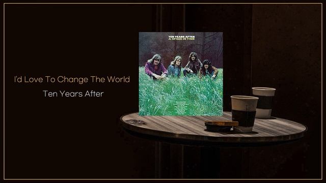 Ten Years After - I'd Love To Change The World / FLAC File