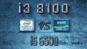 i3 8100 vs i5 6500 Benchmarks | Gaming Tests Review & Comparison