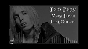 Tom Petty: Mary Janes Last Dance