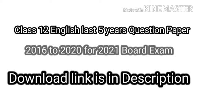 Cbse Class 12 English Last 5 Years Board Question paper 2016 , 2017, 2018 , 2019 , 2020 for 2021