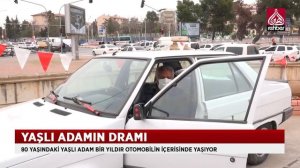 80 Yaşındaki Yaşlı Adam Bir Yıldır Otomobilin İçerisinde Yaşıyor