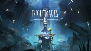 Little Nightmares 2 / Прохождение # 2