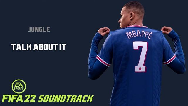 TALK ABOUT IT - JUNGLE (FIFA 22 Official Soundtrack) смотреть онлайн
