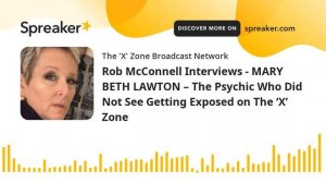 Rob McConnell Interviews - MARY BETH LAWTON – The Psychic Who Did Not See Getting Exposed on The ‘X