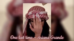 One last time ~ Ariana grande // Sped up version (+TikTok remix)