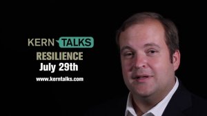 Kern Talks: Resilience (July 29th) "Sneak Peak"