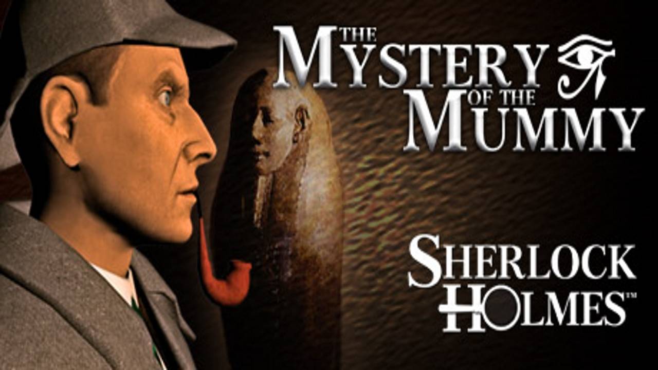 Прохождение игры Sherlock Holmes - The Mystery of The Mummy смотреть онлайн