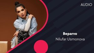 Nilufar Usmonova - Beparvo | Нилуфар Усмонова - Бепарво (AUDIO)