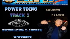 POWER TECNO TRACK ( 2 ) D.J POWER  RECOPILASION DJ  MORRIS