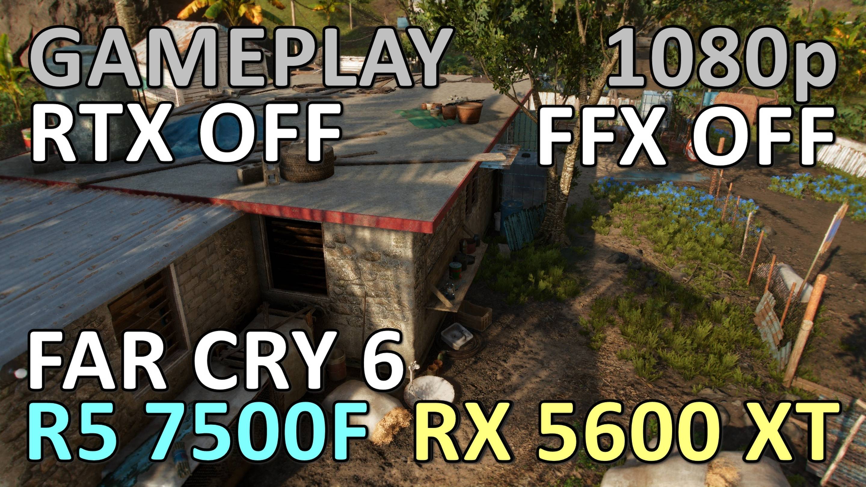 RYZEN 5 7500F + RX 5600 XT / FAR CRY 6 / GAME PLAY