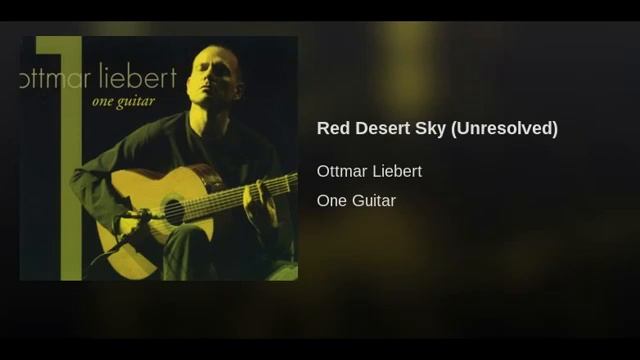 Red Desert Sky/Ottmar Liebert/2006/Germany смотреть онлайн
