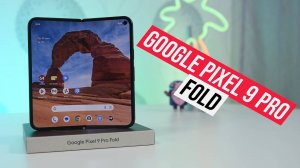 Google Pixel 9 Pro Fold Обзор раскладушки