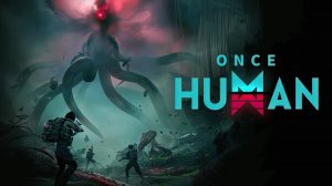 Впервые Играю в Once Human