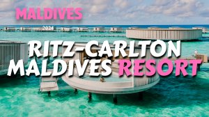 RITZ-CARLTON MALDIVES  РОСКОШНЫЙ КУРОРТ НА МАЛЬДИВАХ | ОТДЫХ НА МАЛЬДИВАХ | ОБЗОР ОТЕЛЯ