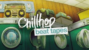 Chillhop Beat Tapes