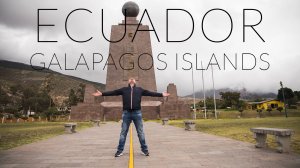 Ecuador & Galapagos Islands | Эквадор и Галапагосские острова