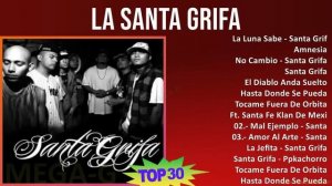 L a S a n t a G r i f a 2024 MIX 30 Grandes Éxitos T11 ~ Top Rap, Hardcore Rap, Gangsta Rap, Lat...