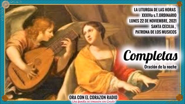 COMPLETAS - LUNES 22 DE NOVIEMBRE 2021 - XXXIVa SEMANA del TIEMPO ORDINARIO смотреть онлайн