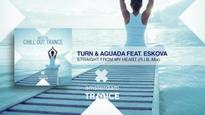 Turn & Aguada Feat. Eskova - Straight From My Heart (R.I.B Remix)