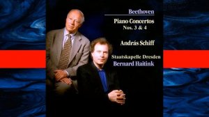 BEETHOVEN - Concertos Nos.3 & 4 - Andras Schiff, Staatskapelle Dresden, Bernard Haitink