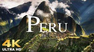 Перу Peru 4К HDR, 60fps, Dolby Atmos