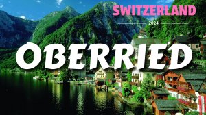 Оберрид - райская деревня в Швейцарии - Switzerland is Life - Отдых в Швейцарии