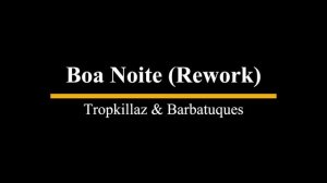 Tropkillaz & Barbatuques - Boa Noite (Rework)